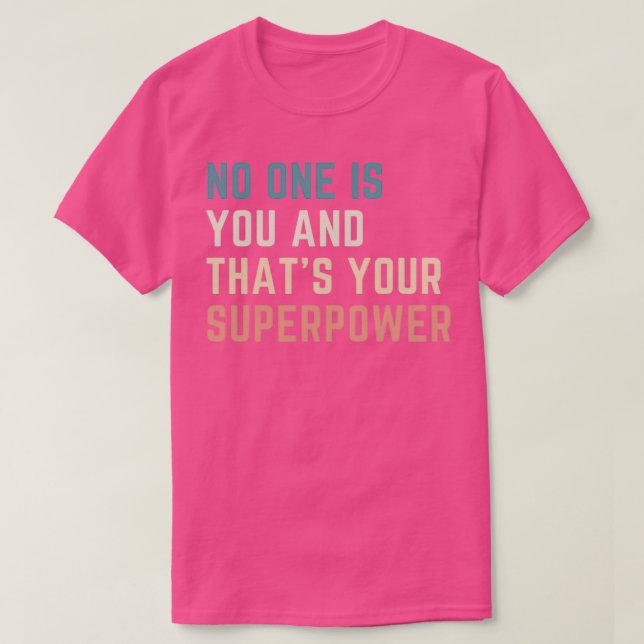 Camiseta Nadie es tú y esa es tu superpoder (Diseño del anverso)