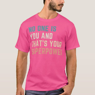 Camiseta Nadie es tú y esa es tu superpoder