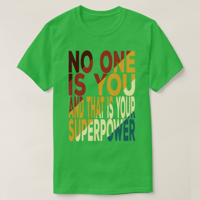Camiseta Nadie Es Tú Y Ese Es Tu Motivati De Superpoder (Diseño del anverso)