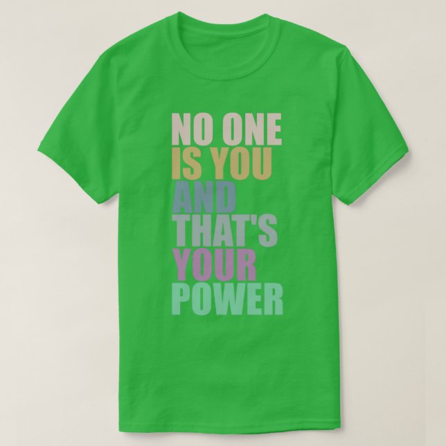 Camiseta Nadie Es Tú Y Ese Tu Poder 1 (Diseño del anverso)
