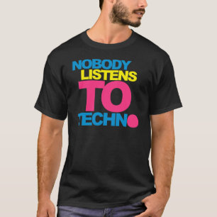 Camiseta Nadie escucha Techno V2