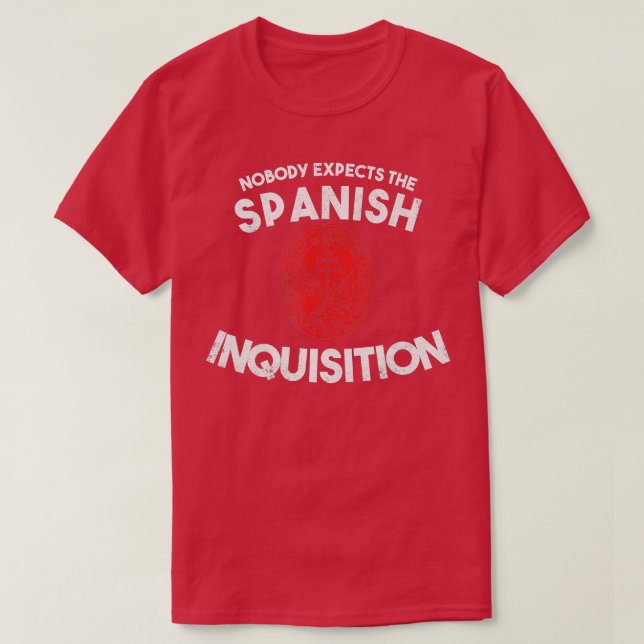 Camiseta Nadie Espera Que La Inquisición Española Sea Graci (Diseño del anverso)