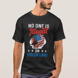 Camiseta Nadie Ilegal En Tierra Robada Patriótico Estadouni