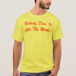 Camiseta Nadie lo hace tiene gusto de los visiones
