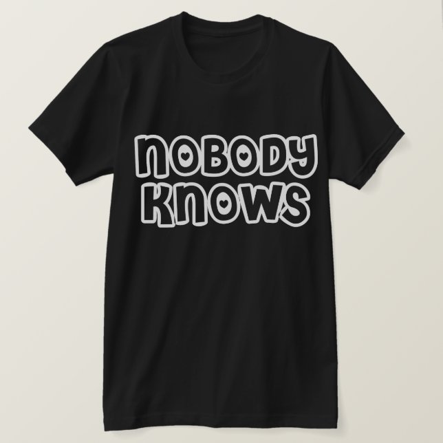 Camiseta Nadie lo sabe - Tee oscuro - personalizado (Anverso del diseño)