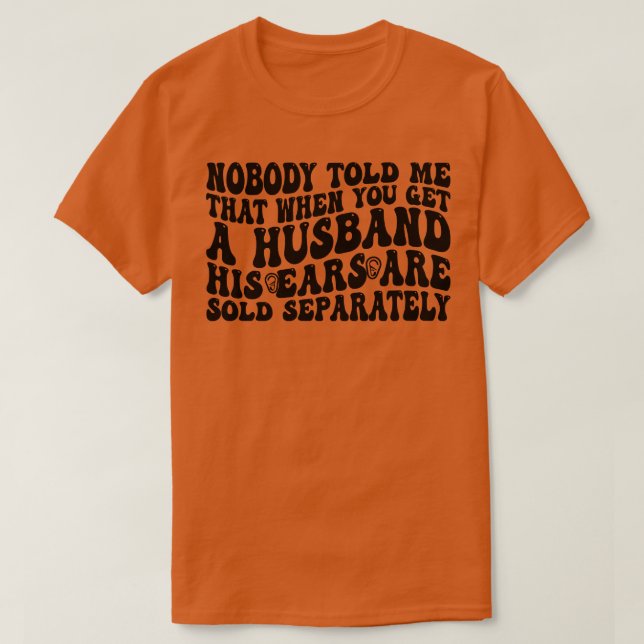 Camiseta nadie me dijo que cuando tienes un hueso sus oídos (Diseño del anverso)