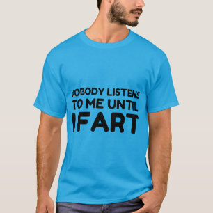 Camiseta Nadie Me Presta Atención Hasta Que Salgo.