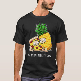 Camiseta Nadie Necesita Conocer La Pizza Pineapple Pepperon