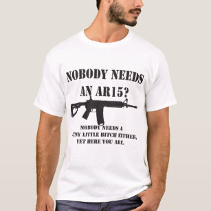 Camiseta ¿Nadie necesita un AR15? El arma divertido