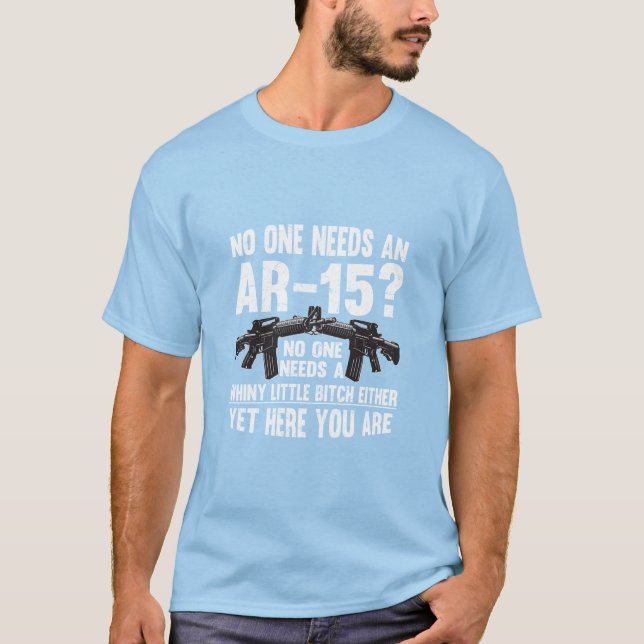 Camiseta Nadie necesita un divertido juego a favor de AR-15 (Anverso)