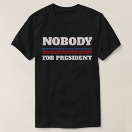 Camiseta Nadie para el presidente