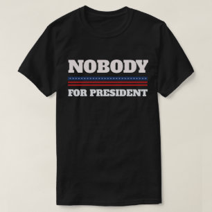 Camiseta Nadie para el presidente