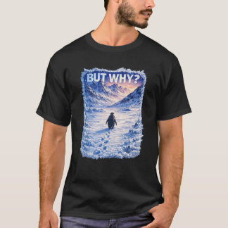 Camiseta Nadie Pregunta Por Qué