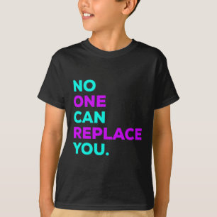 Camiseta Nadie puede reemplazarte por la conciencia suicida