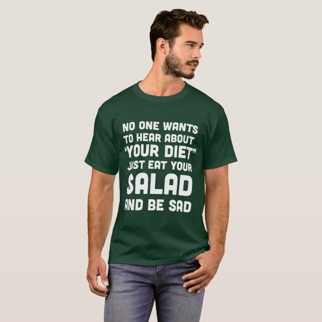Camiseta Nadie quiere oír hablar su dieta… (Anverso completo)