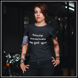 Camiseta [Nadie Recuerda El Buen Chica] Pintar La Placa