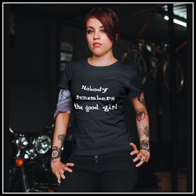Camiseta [Nadie Recuerda El Buen Chica] Pintar La Placa (Nobody Remembers the Good Girl)