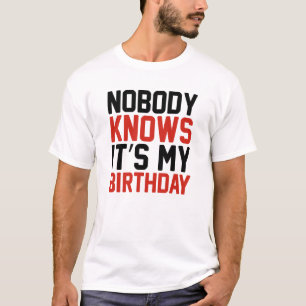 Camiseta Nadie sabe que es mi cumpleaños