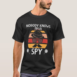Camiseta Nadie sabe que soy un espía secreto de detective p