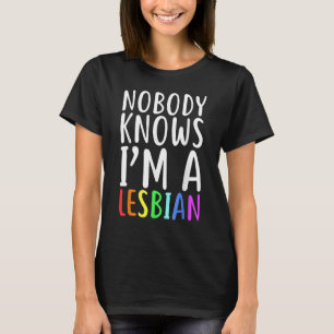 Camiseta Nadie sabe que soy un orgullo LGBT lesbiano