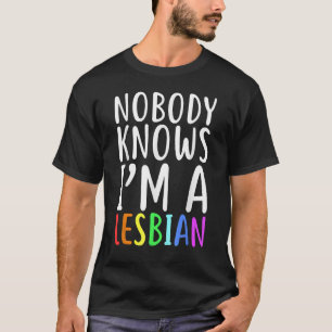 Camiseta Nadie sabe que soy un orgullo LGBT lesbiano