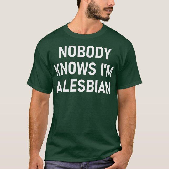 Camiseta Nadie sabe que soy una lesbiana gay orgullo LGBT d (Anverso)