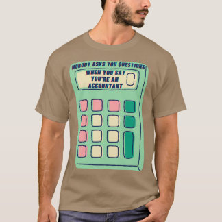 Camiseta Nadie Te Hace Preguntas Cuando Dices Youx27re Y