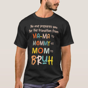 Camiseta Nadie Te Prepara Para La Transición A Mamá Moth