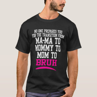 Camiseta Nadie Te Prepara Para La Transición De Mamá T