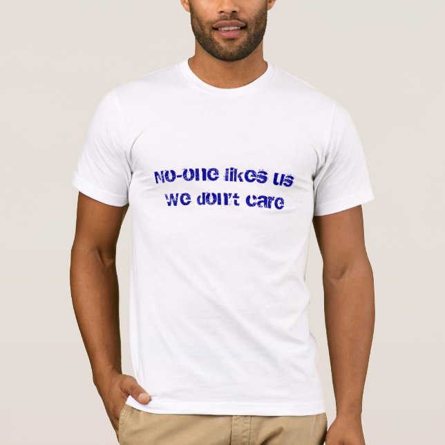 Camiseta Nadie tiene gusto de nosotros que no cuidamos (Anverso)