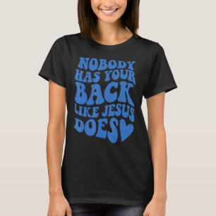 Camiseta Nadie tiene la espalda como Jesús hace la Biblia P