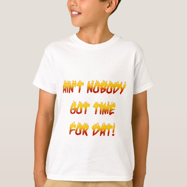 Camiseta ¡Nadie tiene tiempo para eso! (Anverso)