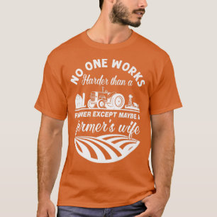Camiseta Nadie Trabaja Más Que Un Agricultor, Tal Vez Un Fa