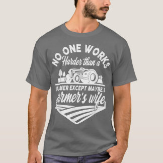 Camiseta Nadie Trabaja Más Que Un Agricultor, Tal Vez Una G