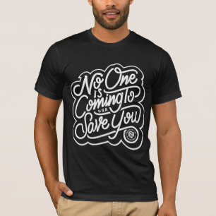 Camiseta Nadie viene a salvarte