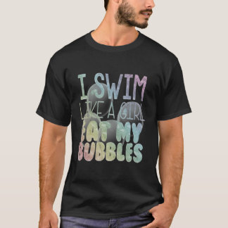 Camiseta Nado Como Un Chica Comí Mis Bubbles Buodie Nadando