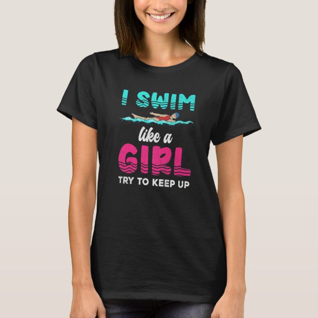 Camiseta Nado Como Un Chica Intenta Seguir Nadando (Anverso)