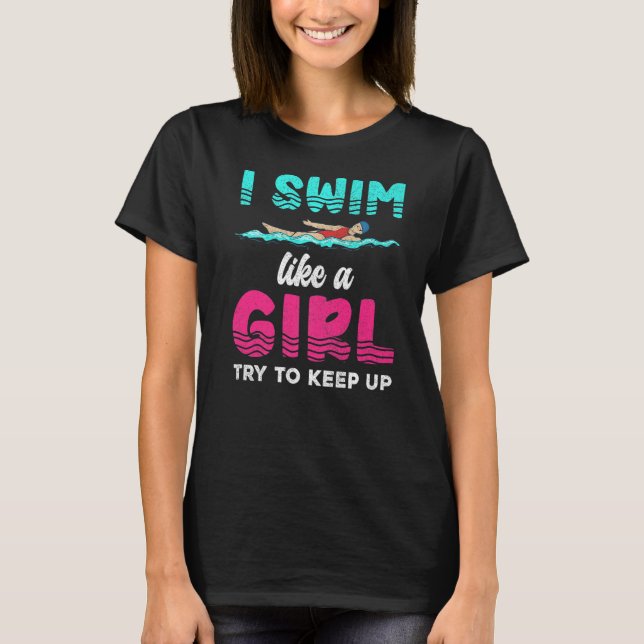 Camiseta Nado Como Un Chica Intenta Seguir Nadando (Anverso)