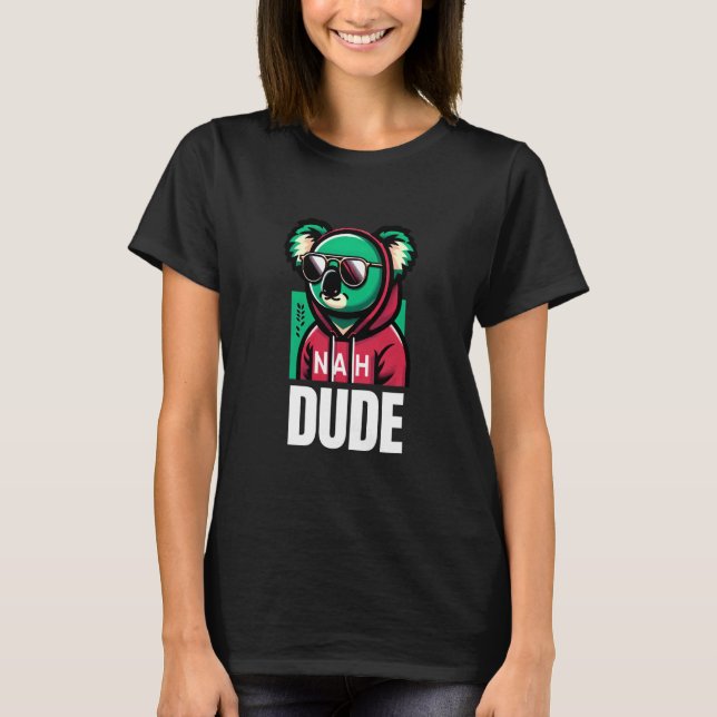 Camiseta Nah Dude Chill Koala Vibes (Anverso)