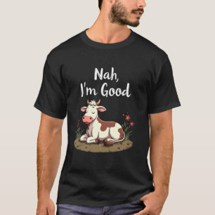 Camiseta Nah Estoy Bien Vaca Divertida Perezosa Granja Anim