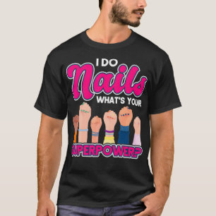 Camiseta Nail Artist Nail Tech Nail Technician Manicurist