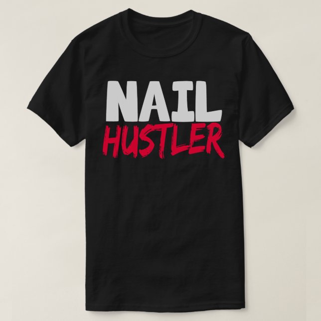 Camiseta Nail Hustler (Diseño del anverso)