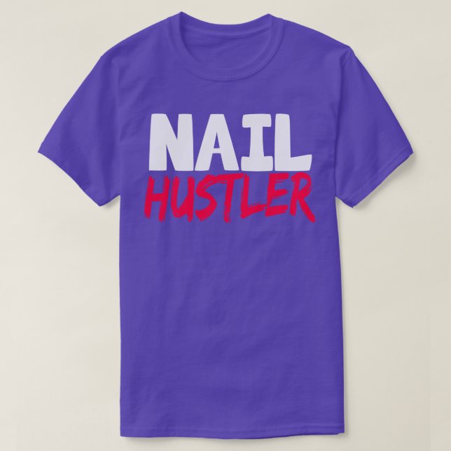 Camiseta Nail Hustler (Diseño del anverso)