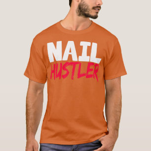 Camiseta Nail Hustler