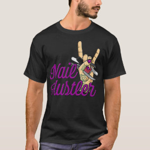 Camiseta Nail Hustler Funny Nail