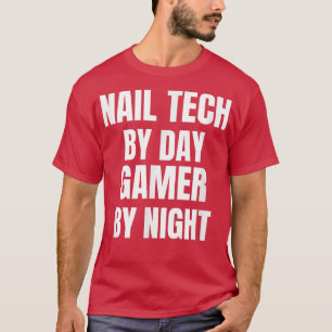 Camiseta Nail Tech By Day Gamer By Night