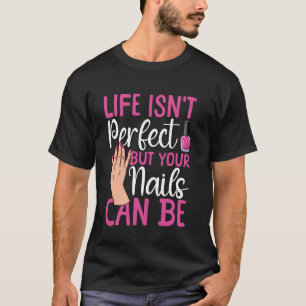 Camiseta Nail Tech Cita de trabajo Uniforme La vida en pola