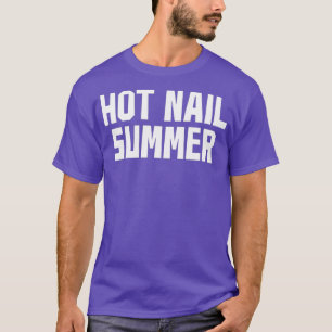Camiseta Nail Tech Funny Verano Hot Nail Art Nail Bosque