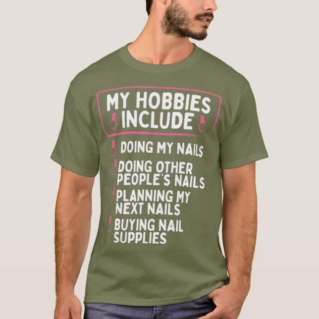 Camiseta Nail Tech Mis Hobbies Incluyen A Nails Manicurist (Anverso)