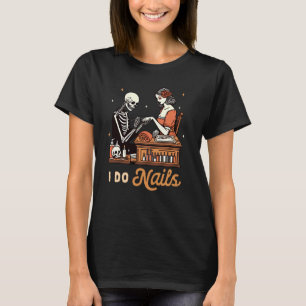 Camiseta Nail Tech Nail Artista Nail Jefe Nail Hustler I Do